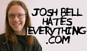 Josh Bell Hates Everything