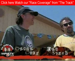 Click here for our exclusive video race coverage from the Big Dumb Movie on WNDY UPN23